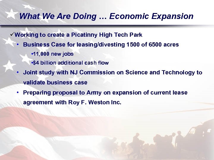 What We Are Doing … Economic Expansion üWorking to create a Picatinny High Tech