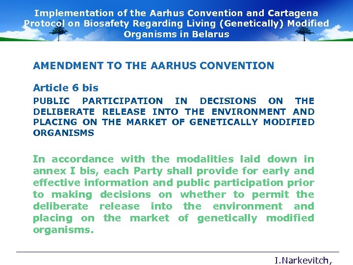 Implementation of the Aarhus Convention and Cartagena Protocol on Biosafety Regarding Living (Genetically) Modified