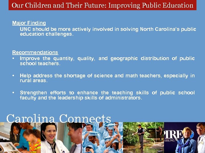 Our Children and Their Future: Improving Public Education Major Finding UNC should be more
