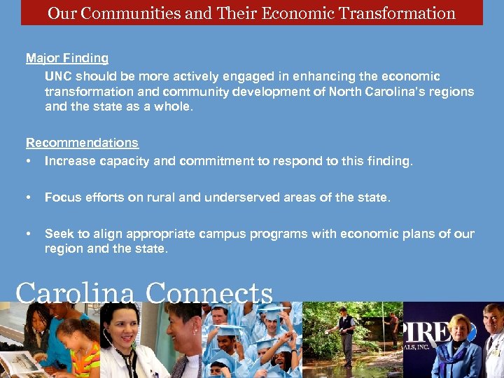 Our Communities and Their Economic Transformation Major Finding UNC should be more actively engaged