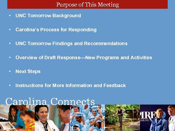 Purpose of This Meeting • UNC Tomorrow Background • Carolina’s Process for Responding •