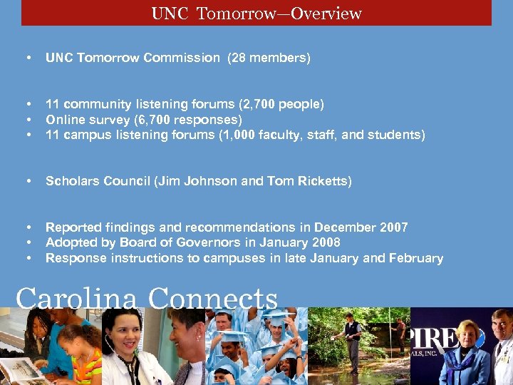 UNC Tomorrow—Overview • UNC Tomorrow Commission (28 members) • • • 11 community listening