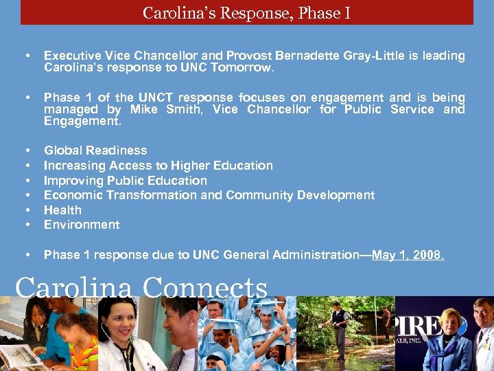 Carolina’s Response, Phase I • Executive Vice Chancellor and Provost Bernadette Gray-Little is leading