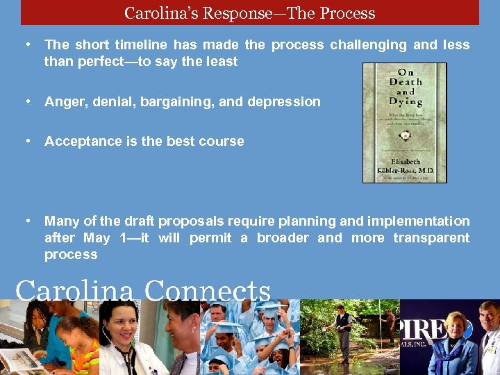Carolina’s Response—The Process • The short timeline has made the process challenging and less