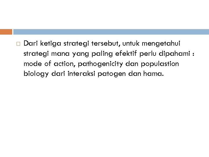  Dari ketiga strategi tersebut, untuk mengetahui strategi mana yang paling efektif perlu dipahami