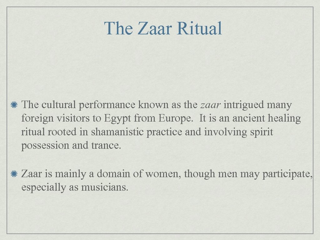 The Zaar Ritual The cultural performance known as the zaar intrigued many foreign visitors