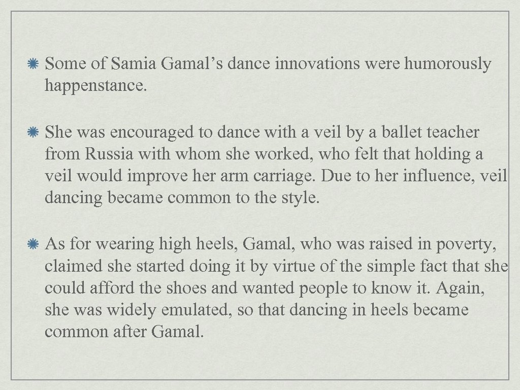 Some of Samia Gamal’s dance innovations were humorously happenstance. She was encouraged to dance