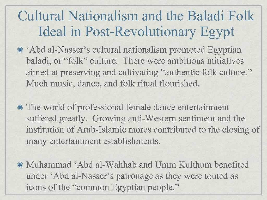 Cultural Nationalism and the Baladi Folk Ideal in Post-Revolutionary Egypt ‘Abd al-Nasser’s cultural nationalism