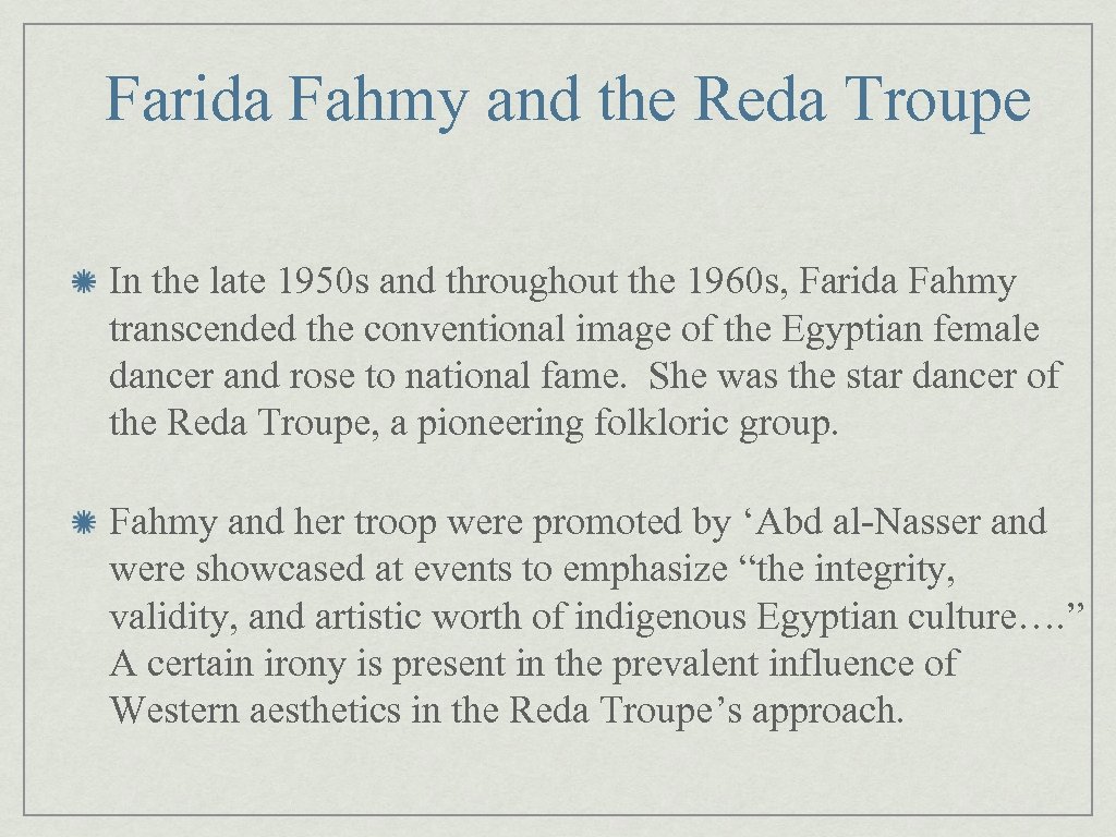 Farida Fahmy and the Reda Troupe In the late 1950 s and throughout the