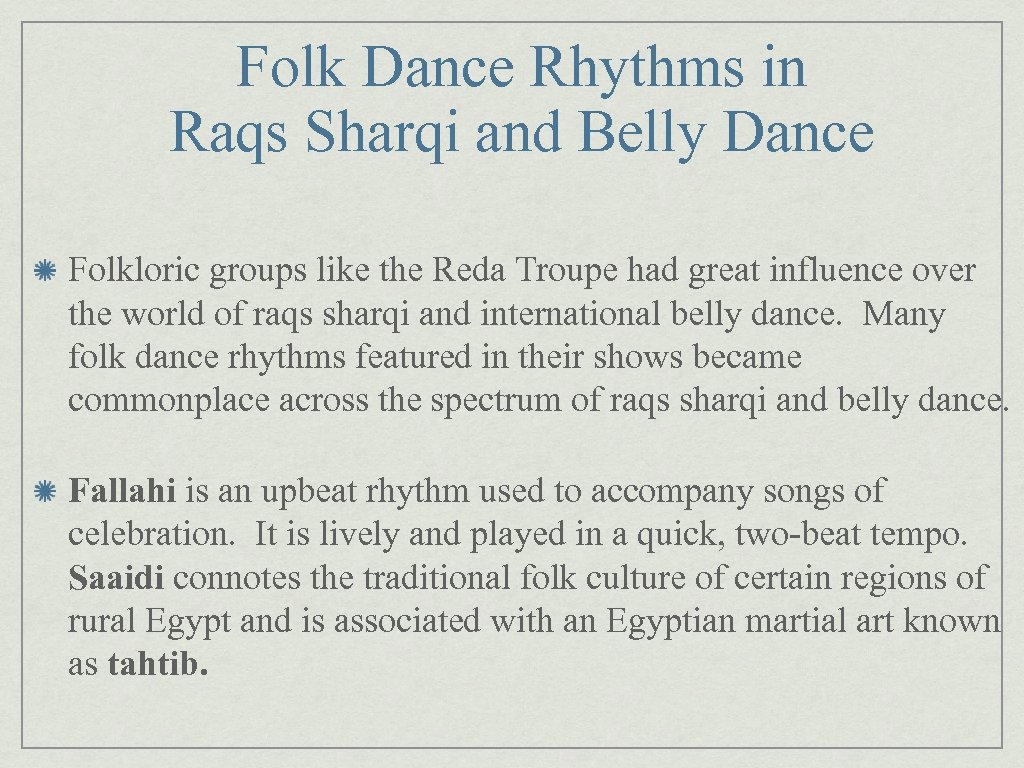 Folk Dance Rhythms in Raqs Sharqi and Belly Dance Folkloric groups like the Reda