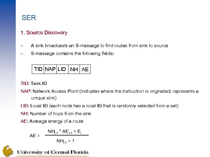 SER 1. Source Discovery – A sink broadcasts an S-message to find routes from