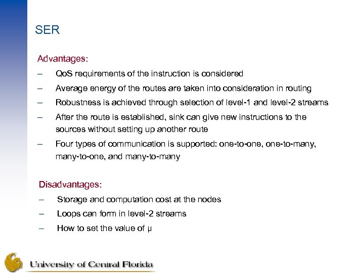 SER Advantages: – Qo. S requirements of the instruction is considered – Average energy