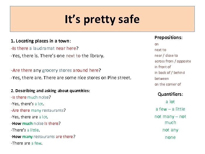 It’s pretty safe 1. Locating places in a town: -Is there a laudramat near