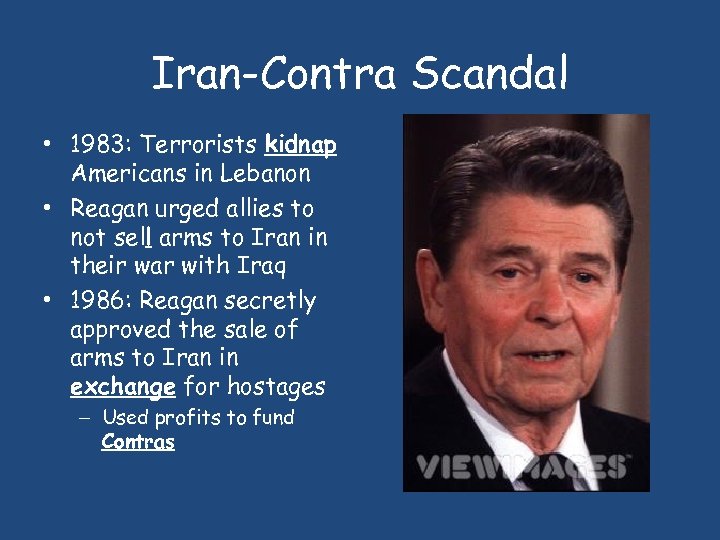 Iran-Contra Scandal • 1983: Terrorists kidnap Americans in Lebanon • Reagan urged allies to