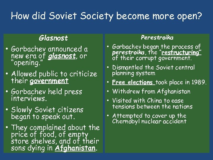 How did Soviet Society become more open? Glasnost • Gorbachev announced a new era