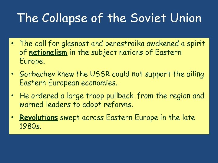 The Collapse of the Soviet Union • The call for glasnost and perestroika awakened