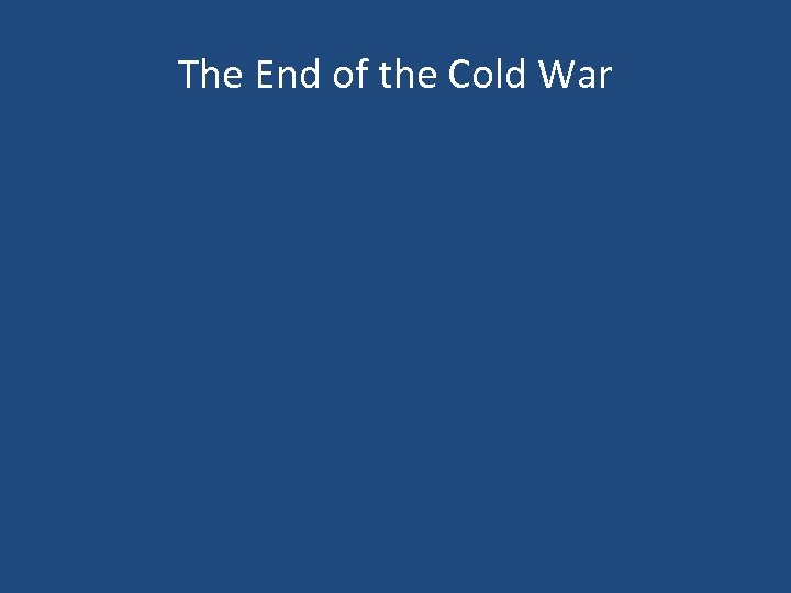 The End of the Cold War 