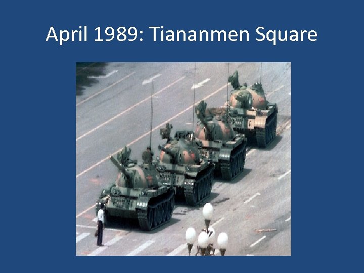 April 1989: Tiananmen Square 