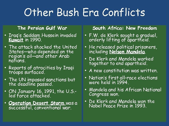 Other Bush Era Conflicts The Persian Gulf War South Africa: New Freedom • Iraq’s