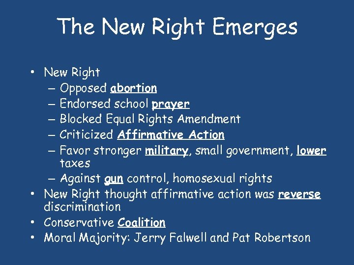 The New Right Emerges • New Right – Opposed abortion – Endorsed school prayer