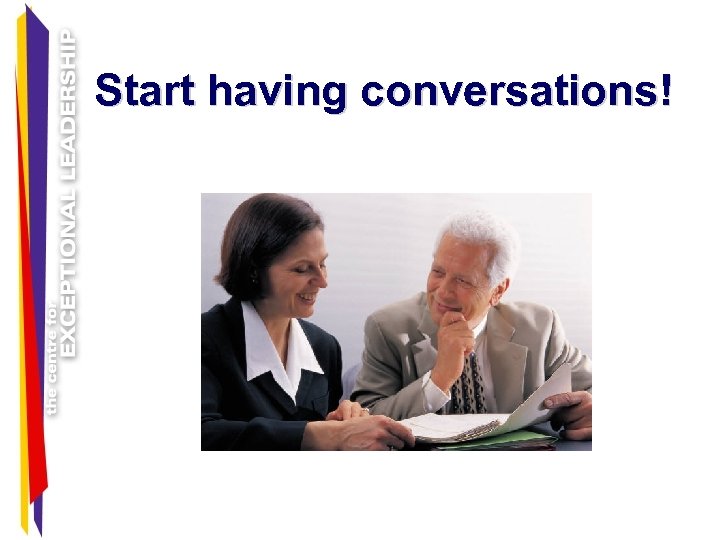 Start having conversations! 