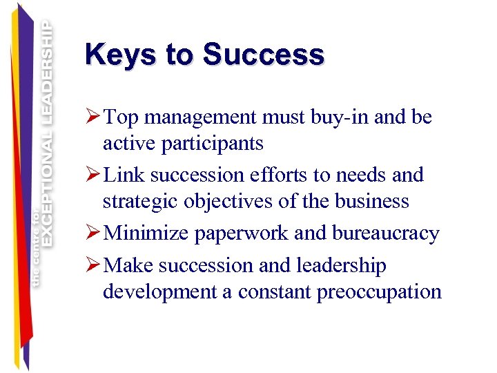 Keys to Success Ø Top management must buy-in and be active participants Ø Link
