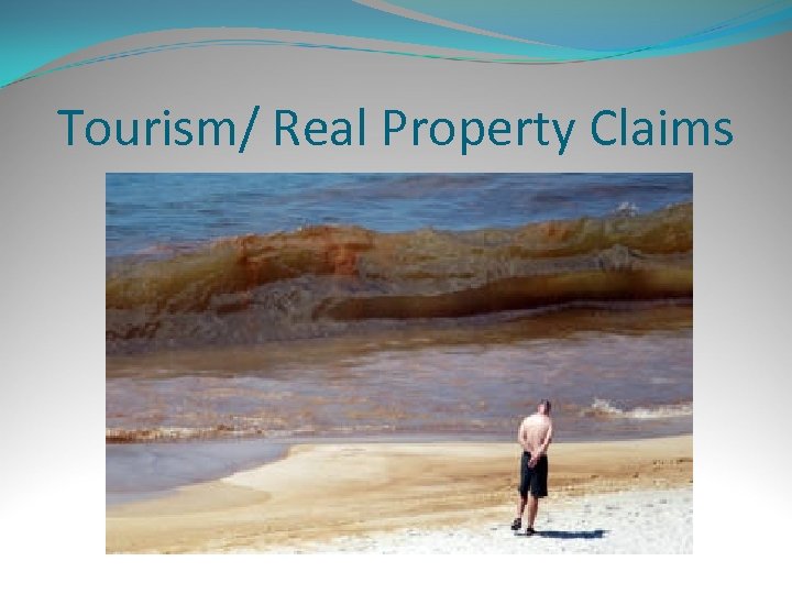 Tourism/ Real Property Claims 