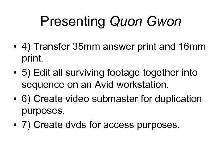 Presenting Quon Gwon • 4) Transfer 35 mm answer print and 16 mm print.