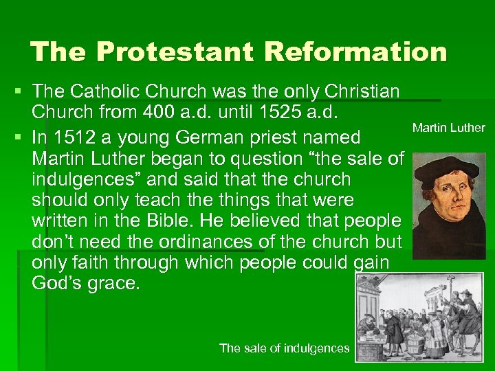 The Protestant Reformation § The Catholic Church was the only Christian Church from 400