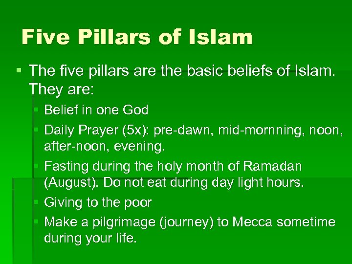 Five Pillars of Islam § The five pillars are the basic beliefs of Islam.