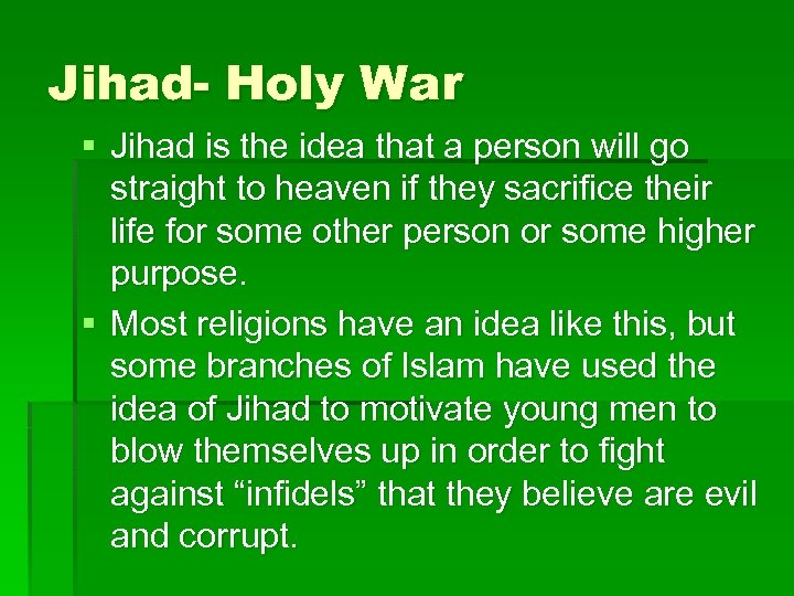 Jihad- Holy War § Jihad is the idea that a person will go straight