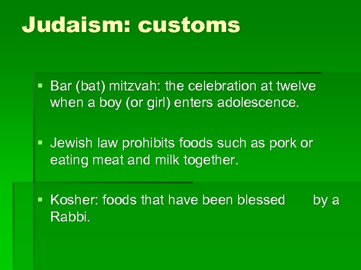 Judaism: customs § Bar (bat) mitzvah: the celebration at twelve when a boy (or