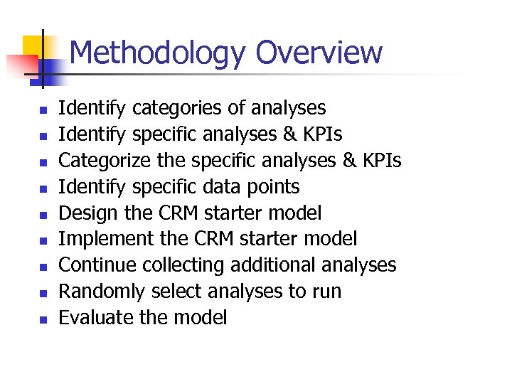 Methodology Overview n n n n n Identify categories of analyses Identify specific analyses