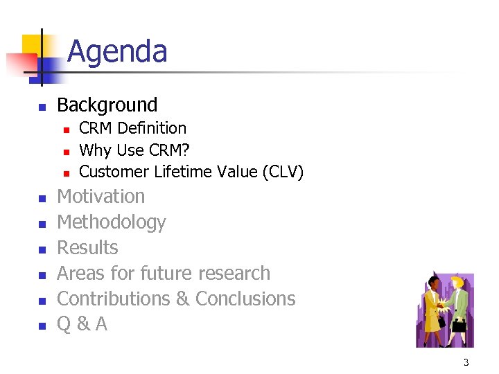 Agenda n Background n n n n n CRM Definition Why Use CRM? Customer