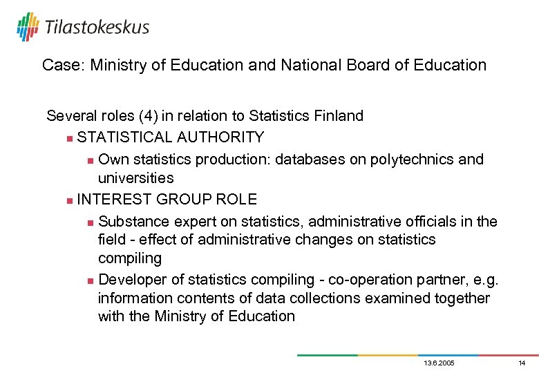 Case: Ministry of Education and National Board of Education Several roles (4) in relation