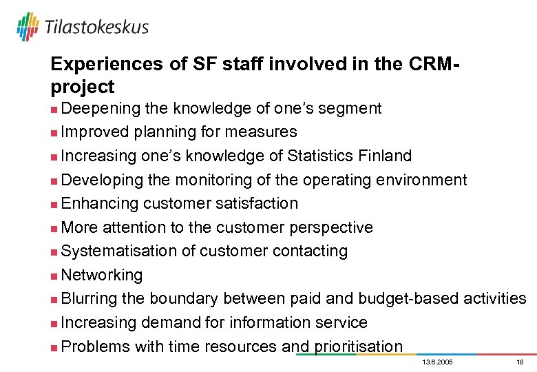 Experiences of SF staff involved in the CRMproject Deepening the knowledge of one’s segment
