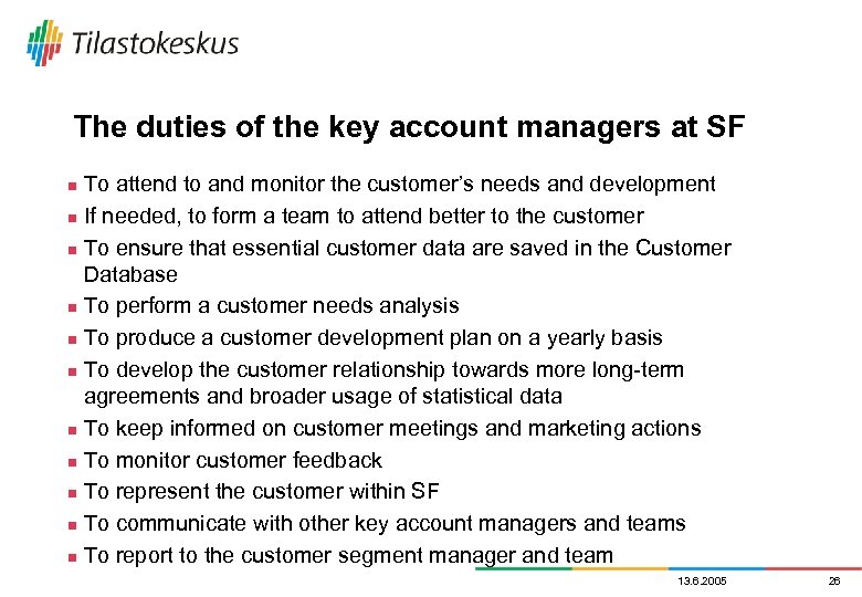 The duties of the key account managers at SF To attend to and monitor