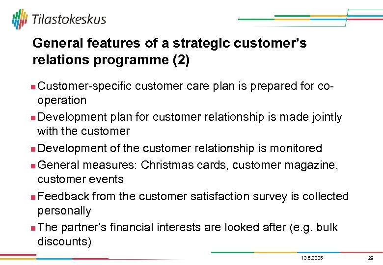 General features of a strategic customer’s relations programme (2) Customer-specific customer care plan is