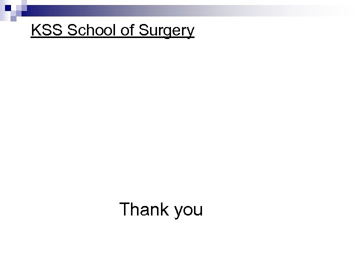 KSS School of Surgery Thank you 