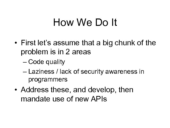 How We Do It • First let’s assume that a big chunk of the