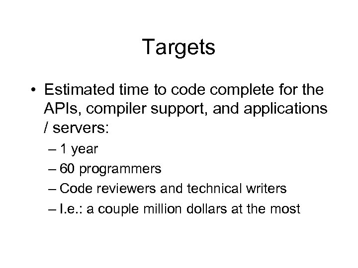 Targets • Estimated time to code complete for the APIs, compiler support, and applications