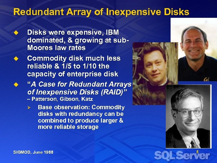 Redundant Array of Inexpensive Disks u u u Disks were expensive, IBM dominated, &