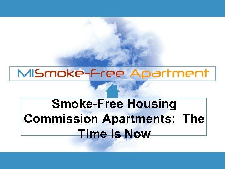 Smoke-Free Housing Commission Apartments: The Time Is Now 