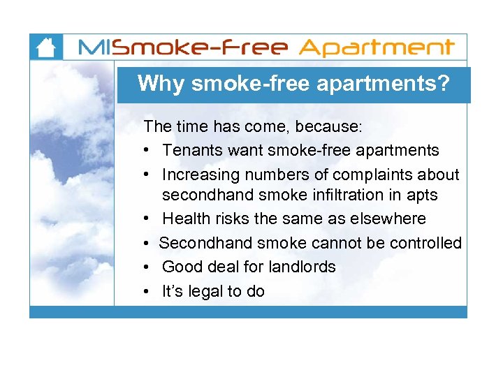 Why smoke-free apartments? The time has come, because: • Tenants want smoke-free apartments •