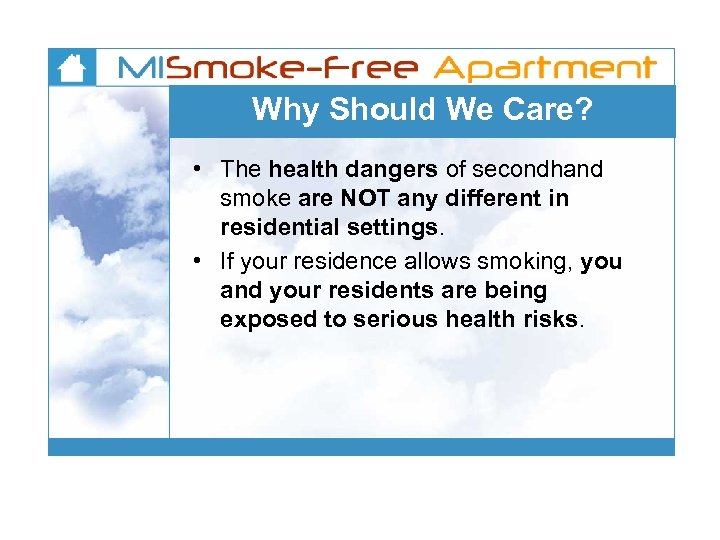 Why Should We Care? • The health dangers of secondhand smoke are NOT any