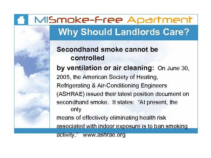 Why Should Landlords Care? Secondhand smoke cannot be controlled by ventilation or air cleaning: