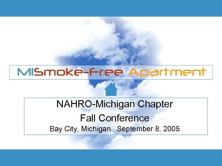 NAHRO-Michigan Chapter Fall Conference Bay City, Michigan September 8, 2005 