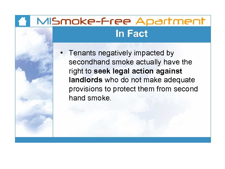 In Fact • Tenants negatively impacted by secondhand smoke actually have the right to