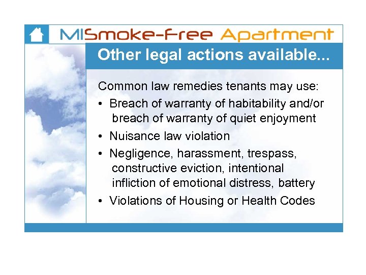 Other legal actions available. . . Common law remedies tenants may use: • Breach