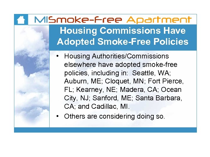 Housing Commissions Have Adopted Smoke-Free Policies • Housing Authorities/Commissions elsewhere have adopted smoke-free policies,